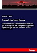 The dog in health and disease;