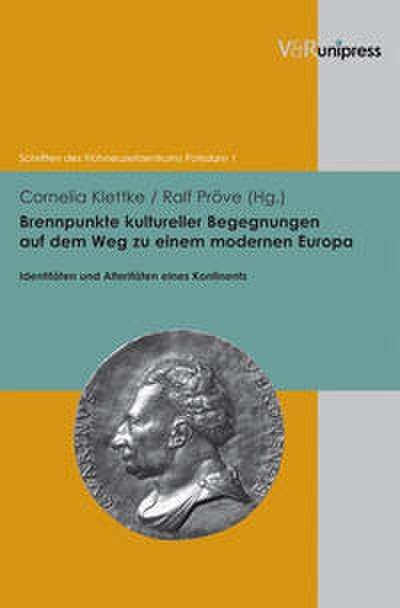 Brennpunkte kultureller Begegnungen auf dem Weg zu einem modernen Europa
