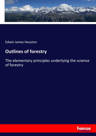 Outlines of forestry