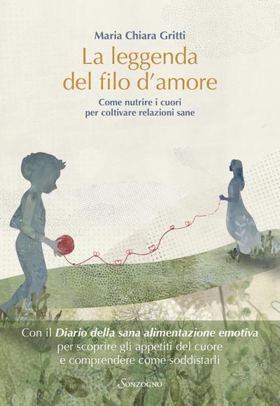 La leggenda del filo d’amore. Come nutrire i cuori per coltivare relazioni sane