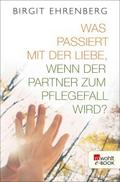 Was passiert mit der Liebe, wenn der Partner zum Pflegefall wird?