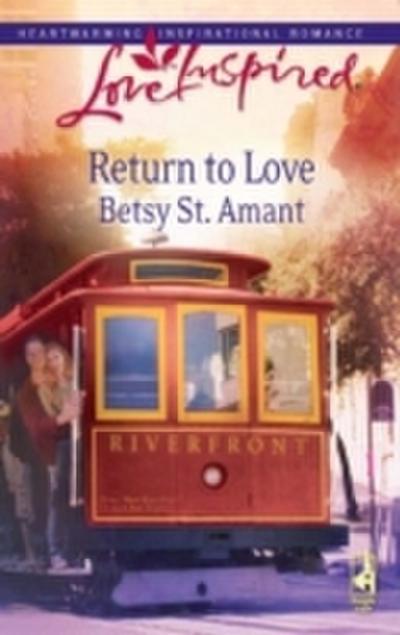 Return To Love (Mills & Boon Love Inspired)