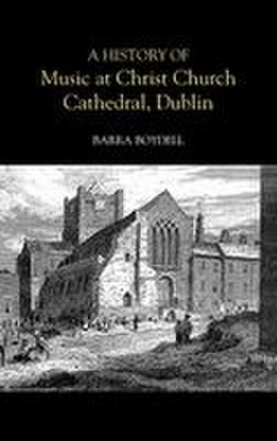 A History of Music at Christ Church Cathedral, Dublin