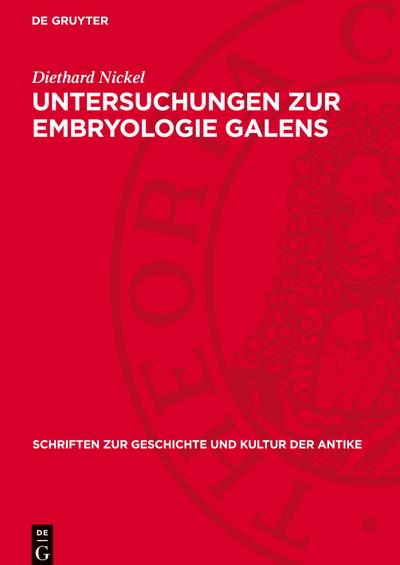 Untersuchungen zur Embryologie Galens