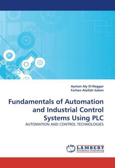 Fundamentals of Automation and Industrial Control Systems Using PLC