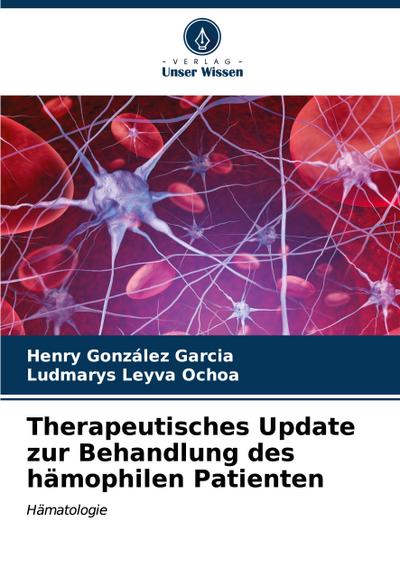 Therapeutisches Update zur Behandlung des hämophilen Patienten