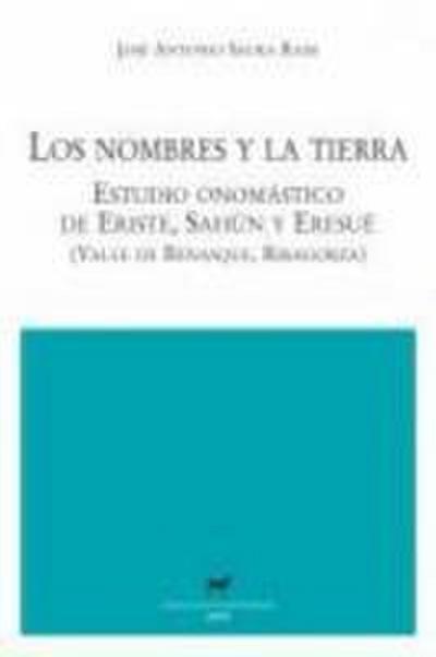 Los nombres y la tierra : estudio onomástico de Eriste, Sahún y Eresvé (Valle de Benasque, Ribagorza)