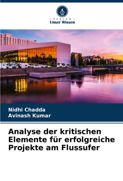 Analyse der kritischen Elemente für erfolgreiche Projekte am Flussufer
