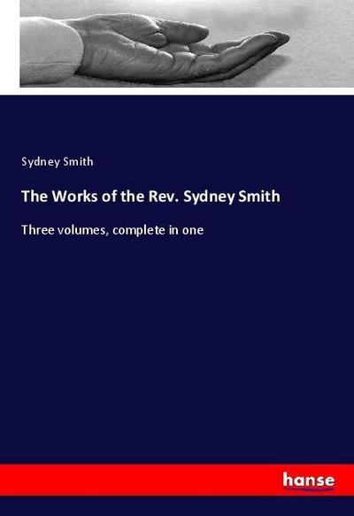 The Works of the Rev. Sydney Smith