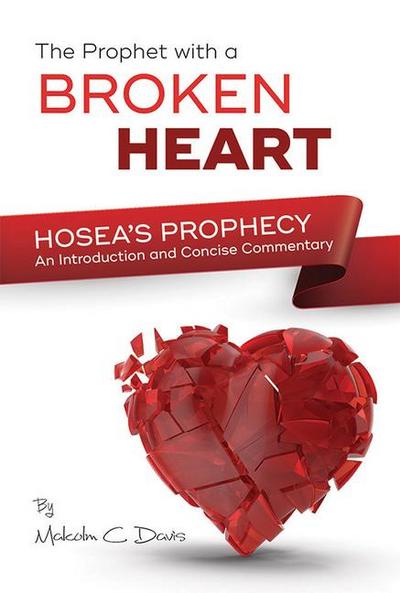 The Prophet with a Broken Heart - Hosea’s Prophecy