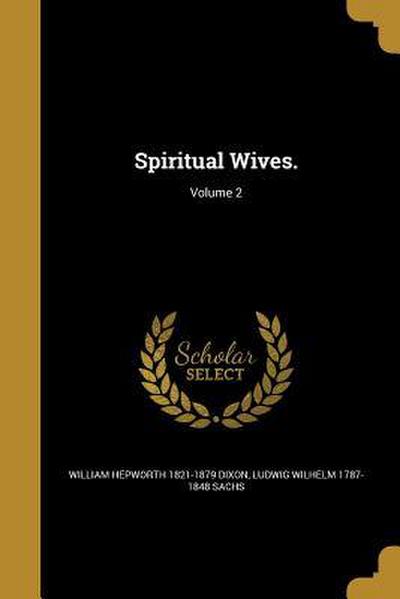 Spiritual Wives.; Volume 2