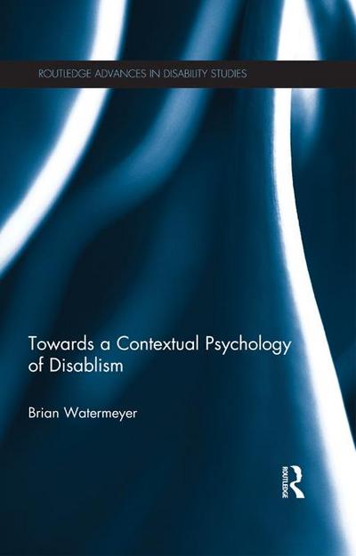 Towards a Contextual Psychology of Disablism