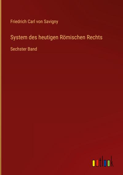 System des heutigen Römischen Rechts