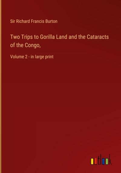 Two Trips to Gorilla Land and the Cataracts of the Congo