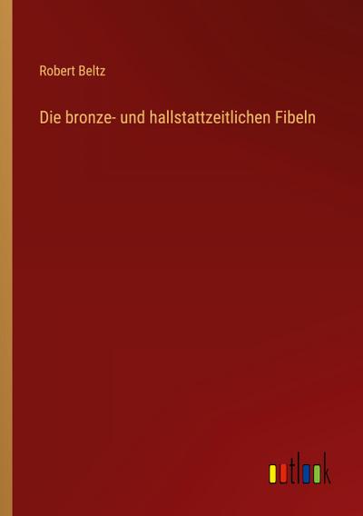 Die bronze- und hallstattzeitlichen Fibeln