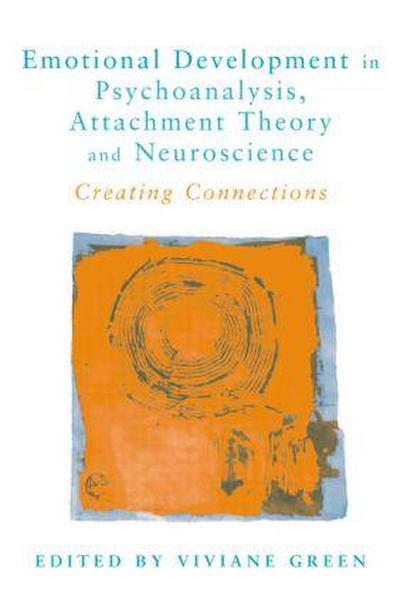 Emotional Development in Psychoanalysis, Attachment Theory and Neuroscience