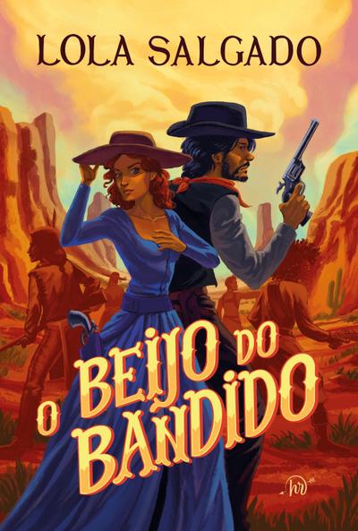 O beijo do bandido - Um romance de faroeste da autora de "Sol em Júpiter"