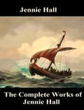 The Complete Works of Jennie Hall