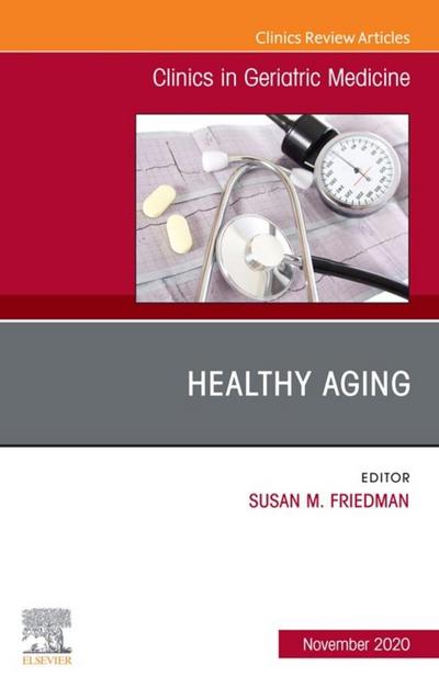 Healthy Aging, An Issue of Clinics in Geriatric Medicine , E-Book