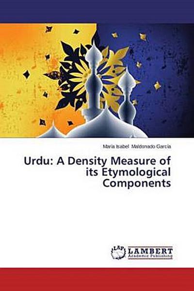 Urdu: A Density Measure of its Etymological Components