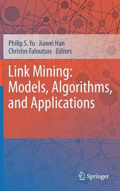 Link Mining: Models, Algorithms, and Applications
