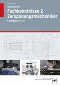 Arbeitsheft Fachkenntnisse 2 Zerspanungsmechaniker