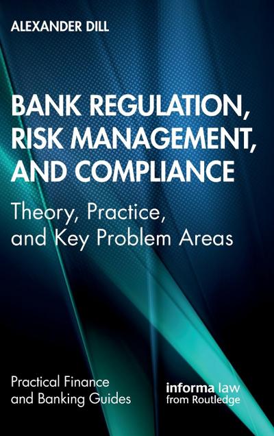 Bank Regulation, Risk Management, and Compliance
