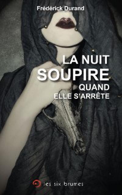 La nuit soupire quand elle s’arrete