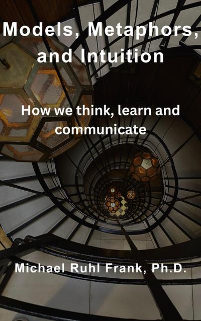 Models, Metaphors, and Intuition