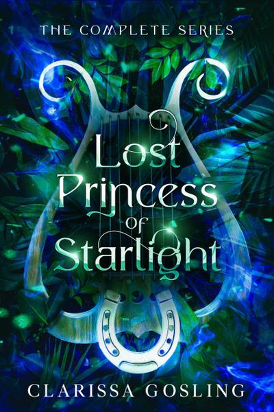Lost Princess of Starlight omnibus: The complete YA fae fantasy series (The World Tree Saga, #2)