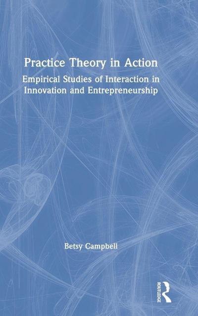 Practice Theory in Action