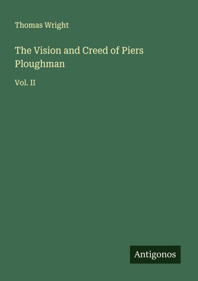 The Vision and Creed of Piers Ploughman
