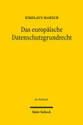 Das europäische Datenschutzgrundrecht