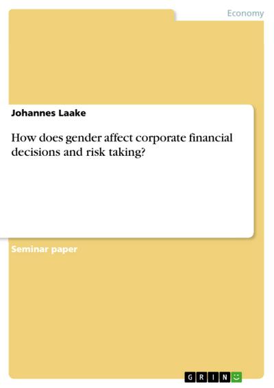 How does gender affect corporate financial decisions and risk taking?