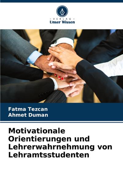 Motivationale Orientierungen und Lehrerwahrnehmung von Lehramtsstudenten