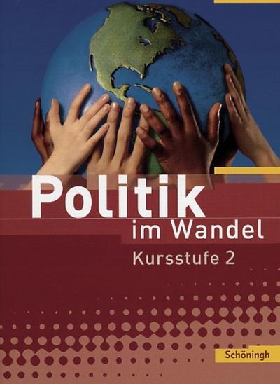 Politik im Wandel, Kursstufe, Ausgabe Baden-Württemberg Kurstsufe 2