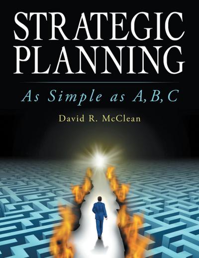 Strategic Planning: As Simple As A,b,c