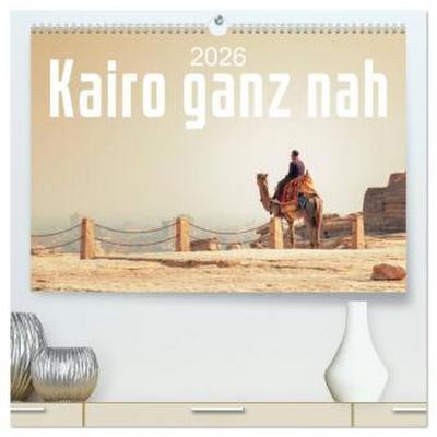 Kairo ganz nah (hochwertiger Premium Wandkalender 2026 DIN A2 quer), Kunstdruck in Hochglanz