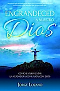 Engrandeced a Nuestro Dios