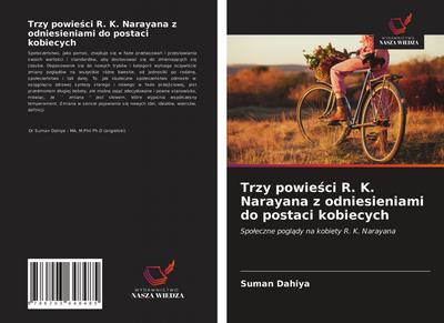 Trzy powie¿ci R. K. Narayana z odniesieniami do postaci kobiecych