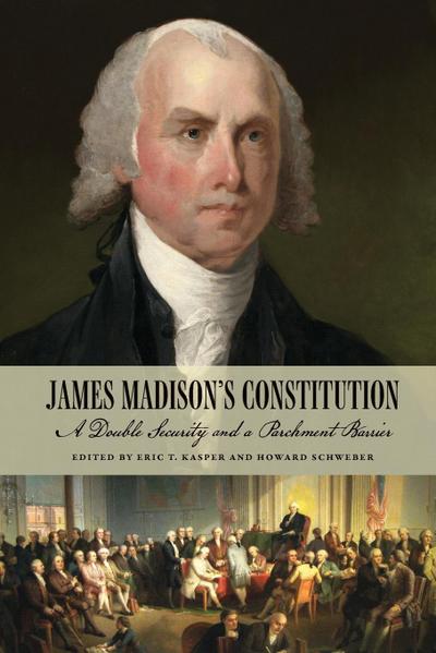 James Madison’s Constitution