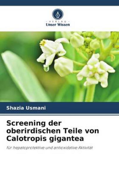 Screening der oberirdischen Teile von Calotropis gigantea