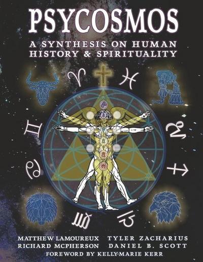 Psycosmos: A Collection of Knowled a Synthesis on Human History & Spirituality