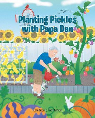 Planting Pickles with Papa Dan