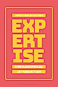 Expertise: A Philosophical Introduction