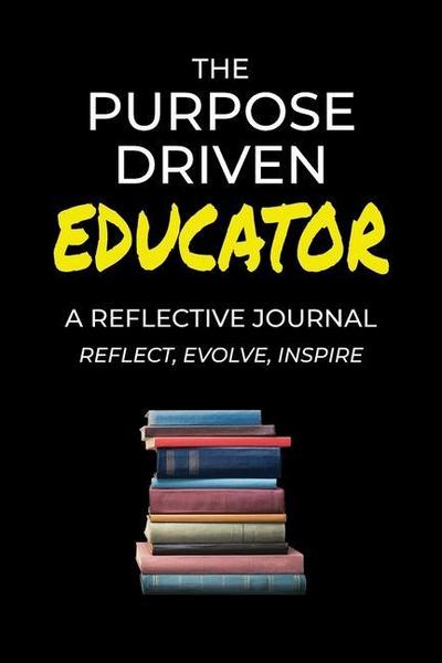 The Purpose Driven Educator