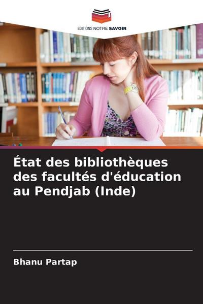 État des bibliothèques des facultés d’éducation au Pendjab (Inde)