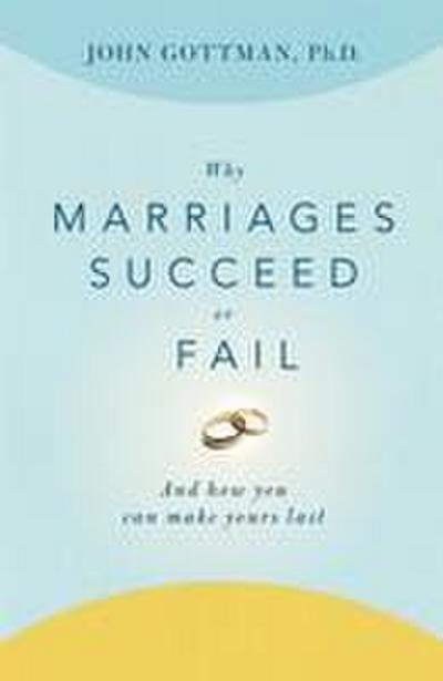 Why Marriages Succeed or Fail