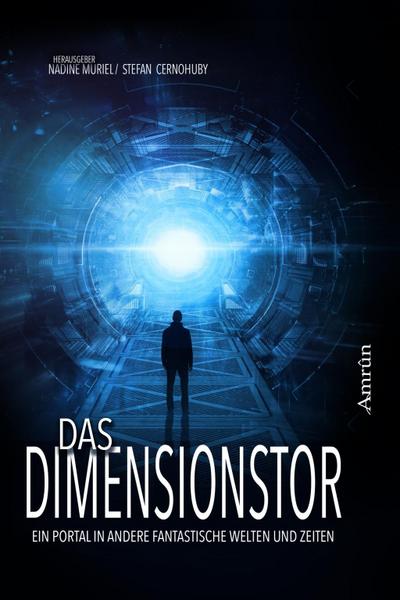 Das Dimensionstor: Ein Portal in andere fantastische Welten und Zeiten