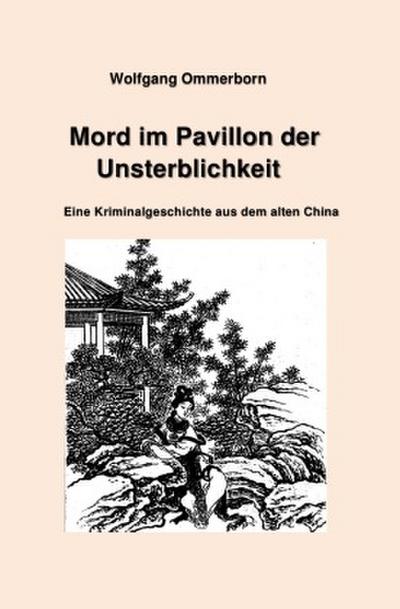 Mord im Pavillon der Unsterblichkeit